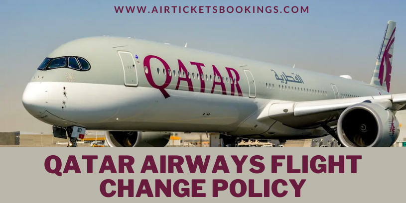 Qatar Airways Change Flight Policy & Fee – Airticketsbookings